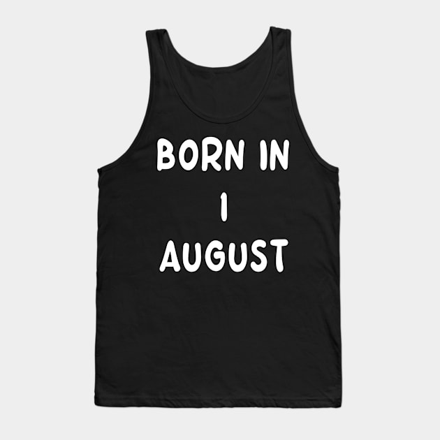 Born In 1 August Tank Top by Fandie